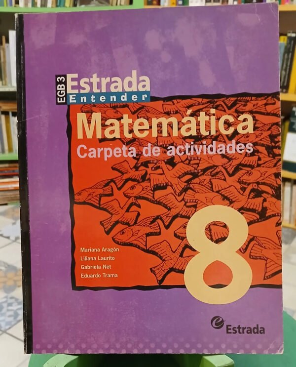 Matemática Carpeta De Actividades 8 - Egb 3 Estrada