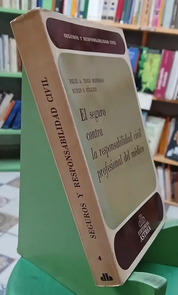 Seguros Y Responsabilidad Civil Del Médico - Trigo, Stiglitz
