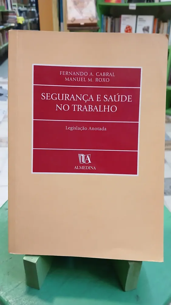 Segurança E Saúde No Trabalho Legislaçao Anotada (portugués)