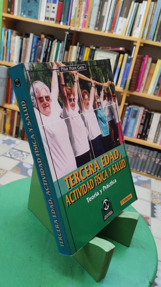 Tercera Edad, Actividad Física Y Salud - Pilar Pont Geis