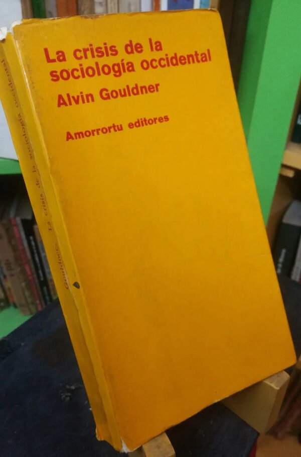 La Crisis De La Sociología Occidental - Alvin Gouldner