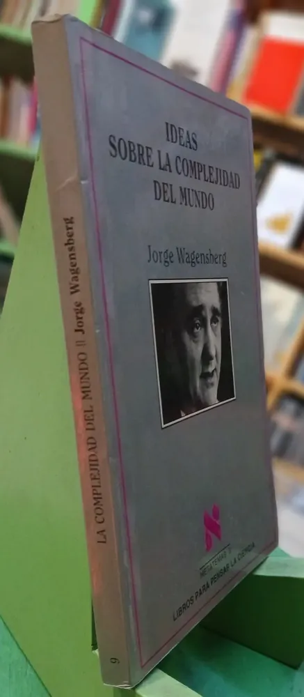 Ideas Sobre La Complejidad Del Mundo - Jorge Wagensberg