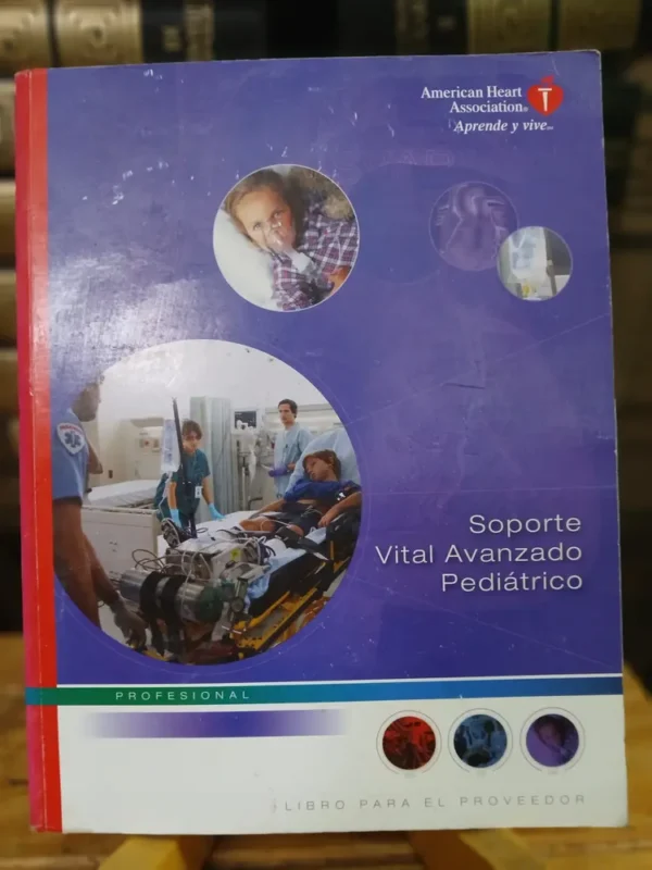 Soporte Vital Avanzado Pediátrico - American Heart A.