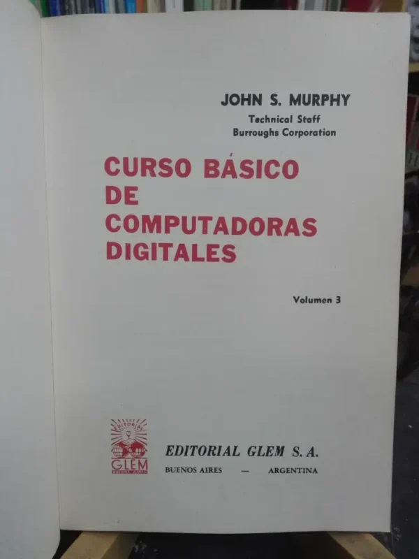 802083-MLA78037225335_072024 Curso Básico De Computadoras Digitales Volumen 3 John Murphy