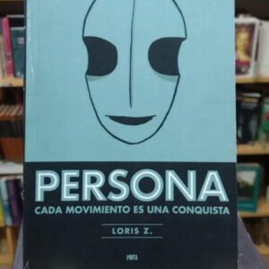 Persona. Cada Movimiento Es Una Conquista - Loris Z.