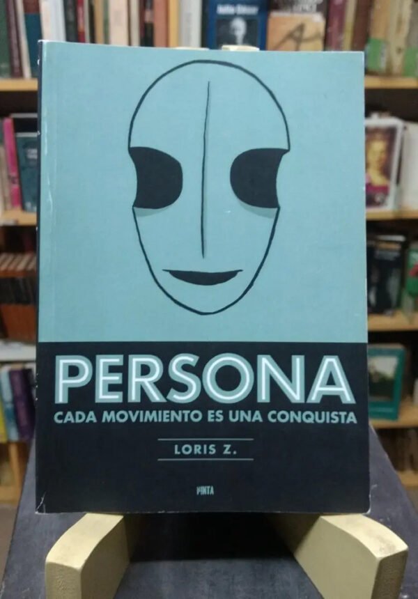 Persona. Cada Movimiento Es Una Conquista - Loris Z.