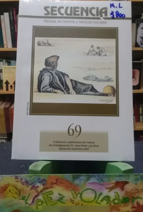 Secuencia Revista De Historia Y Ciencias Sociales. Nº 69