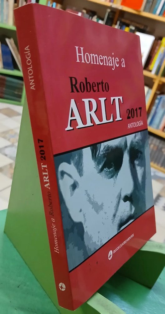 Homenaje A Roberto Arlt 2017 Antología
