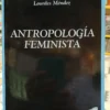 Antropología Feminista - Lourdes Méndez