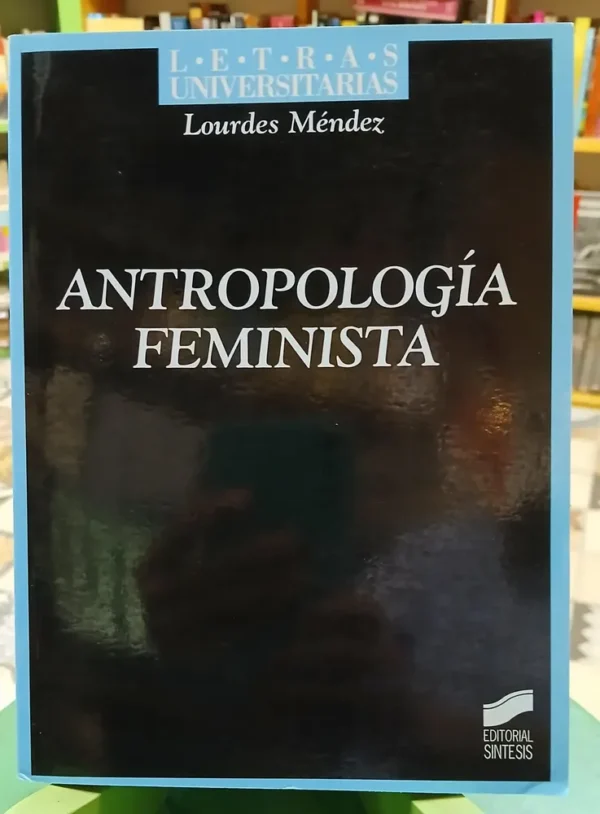 Antropología Feminista - Lourdes Méndez