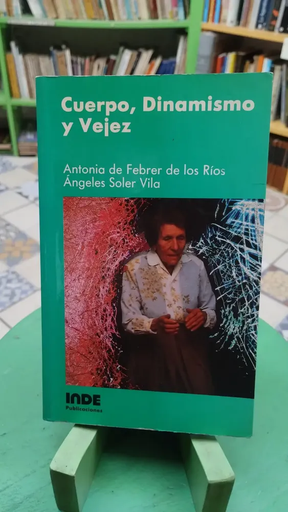 807056-MLA88110616113_072025 Cuerpo, Dinamismo Y Vejez - A. Febrer De Los Ríos, A. Soler