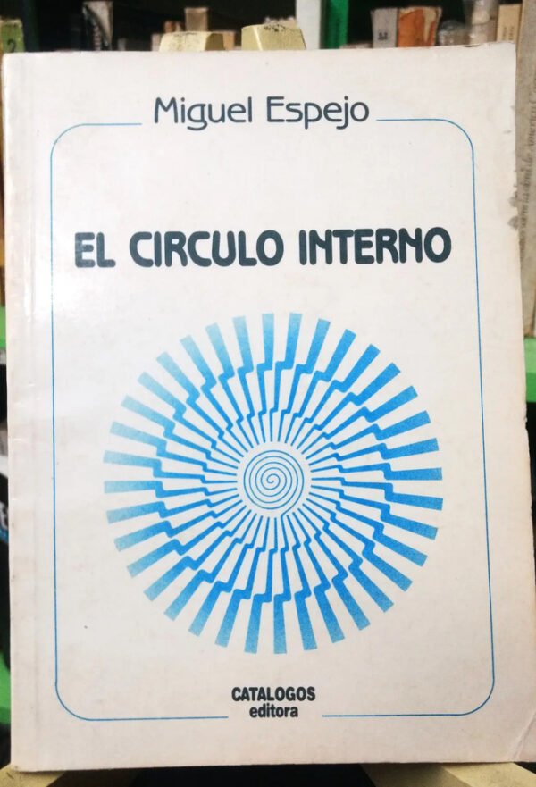 El Círculo Interno - Miguel Espejo