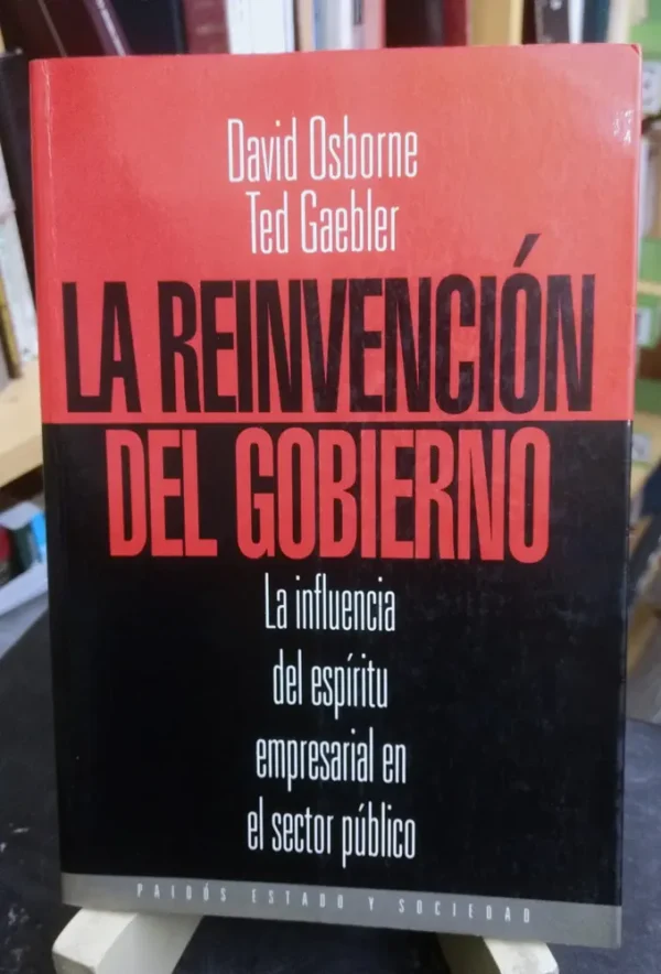 La Reinvención Del Gobierno David Osborne Ted Gaebler Paidós