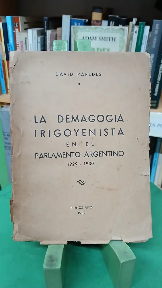 La Demagogia Irigoyenista En Parlamento Argentino Irigoyen