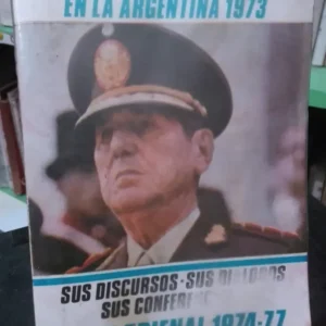 Juan Perón En La Argentina 1973 Discursos. Vespa 1a Ed. 1974