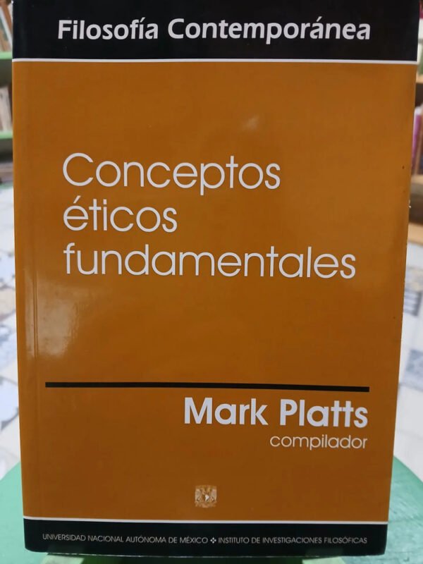 Conceptos Éticos Fundamentales - Mark Platts (compilador)