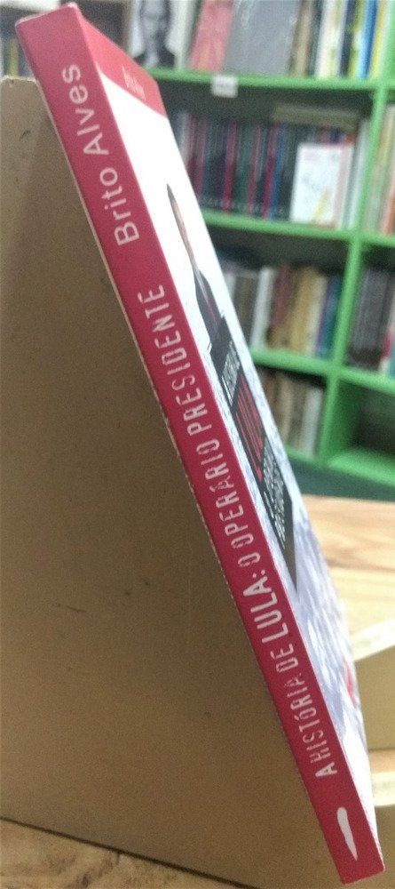 811823-MLA70605888394_072023 A História De Lula O Operário Presidente - Brito Alves -