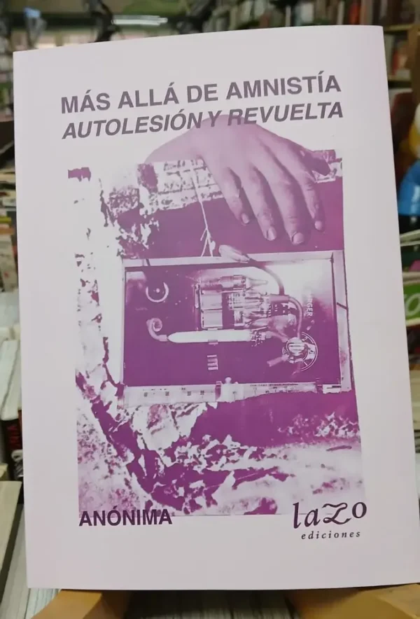 Más Allá De La Amnistía: Autolesión Y Revuelta - Anónimo