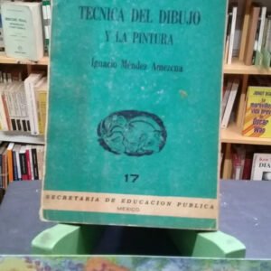 Técnica Del Dibujo Y La Pintura - Ignacio Méndez Amezcua
