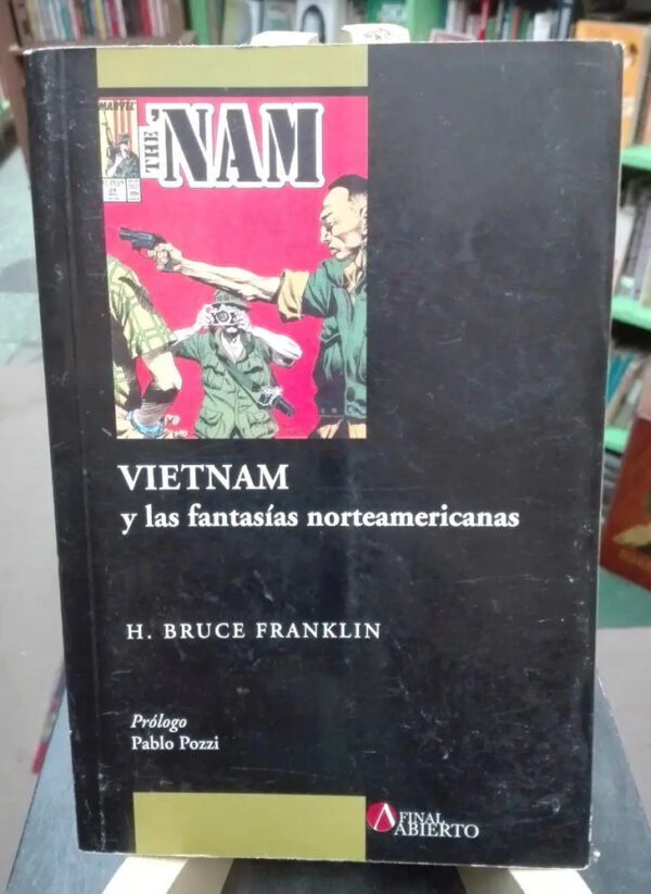819034-MLA71926543964_092023 Vietnam Y Las Fantasías Norteamericanas - H. Bruce Franklin