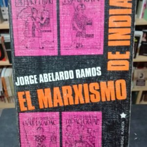 El Marxismo De Indias - Jorge Abelardo Ramos - Planeta, 1973
