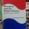 Paraguay And The Triple Alliance 1869-1878 - Gaylord Warren