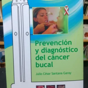Prevención Y Diagnóstico Del Cáncer Bucal - J. Santana Garay