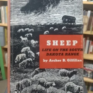 Sheep Life On The South Dakota Range - Archer B. Gilfillan
