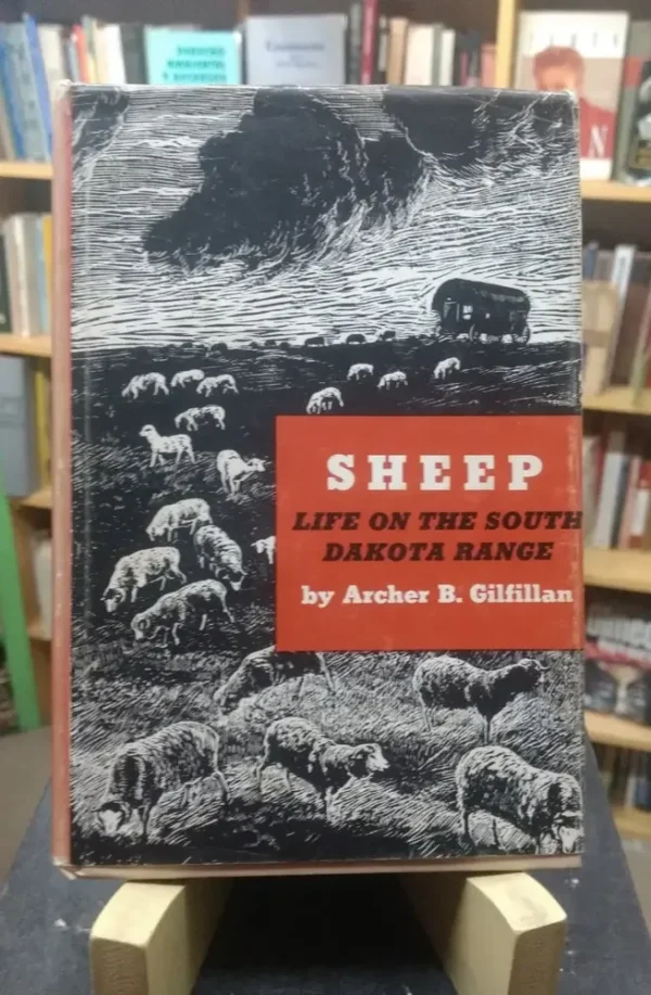 Sheep Life On The South Dakota Range - Archer B. Gilfillan