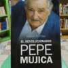 824226-MLA81869709201_012025 El Revolucionario Pepe Mujica - Walter Pernas