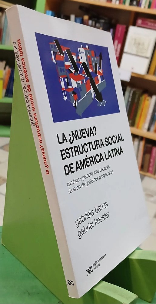 825092-MLA108958896679_032026 La Nueva Estructura Social De América Latina - Benza Kessler