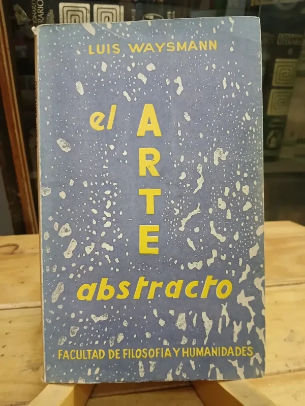 El Arte Abstracto Estética De Indeterminación Luis Waysmann