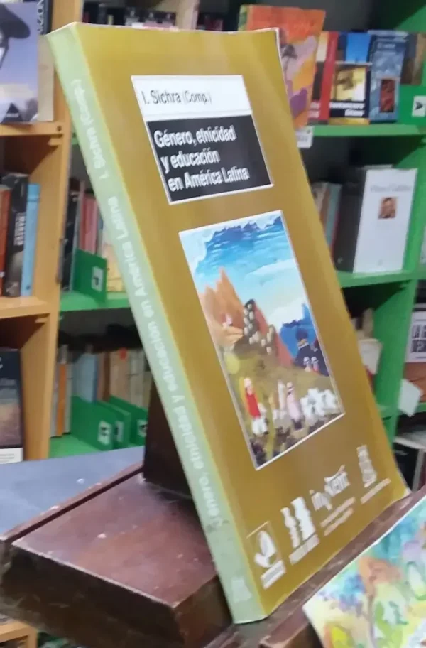 Género, Etnicidad Y Educación América Latina - Sichra (comp)