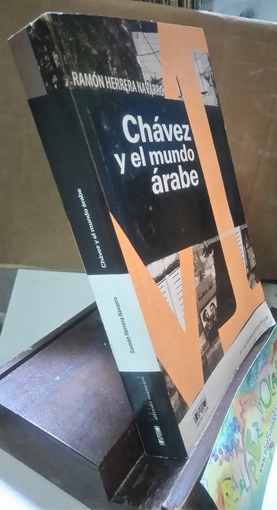 829256-MLA31038154727_062019 Chávez Y El Mundo Árabe - Herrera Navarro, Ramón