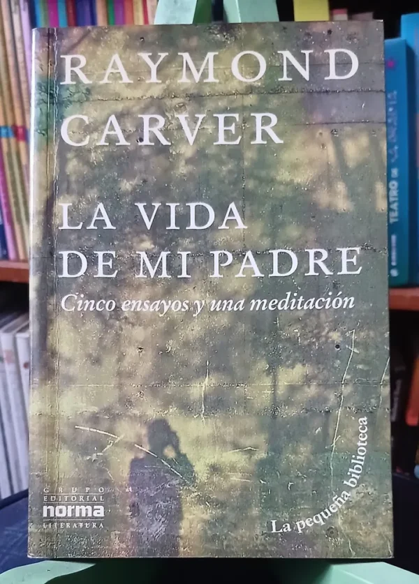 830080-MLA107346264615_022026 Raymond Carver - La Vida De Mi Padre