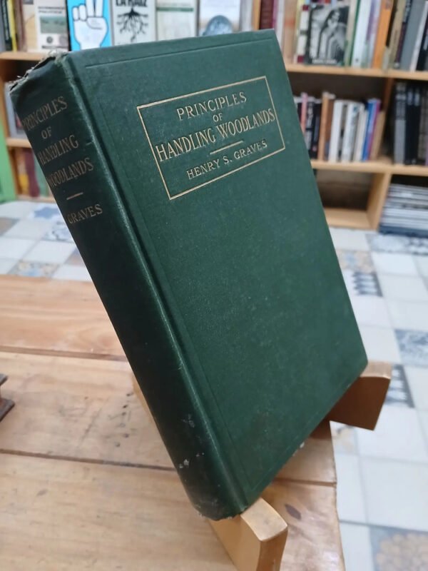 Principles Of Handling Woodlands - Henry S. Graves
