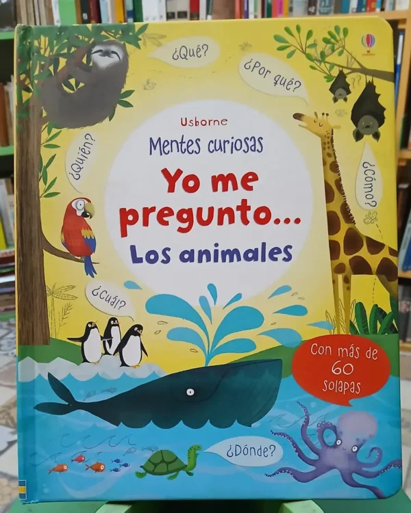 Yo Me Pregunto... Los Animales - Usborne - Mentes Curiosas