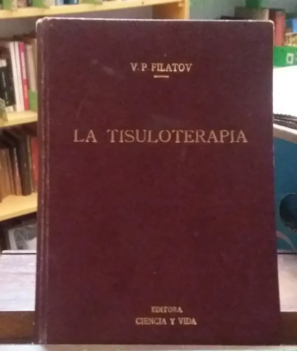 La Tisuloterapia (estimulantes Biógenos) - Filatov -