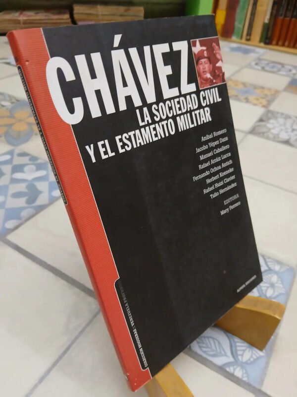 834330-MLA81833426781_012025 Chávez La Sociedad Civil Y El Estamento Militar. Hogueras 18