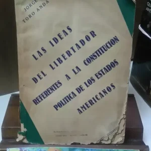 Las Ideas Del Libertador - Toro Anda, Jorge