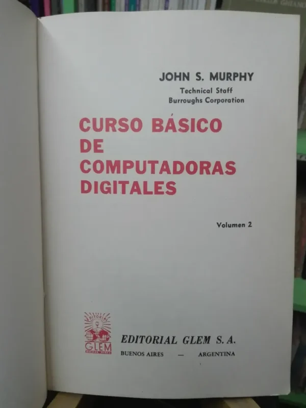 838166-MLA77815483924_072024 Curso Básico De Computadoras Digitales Volumen 2 John Murphy