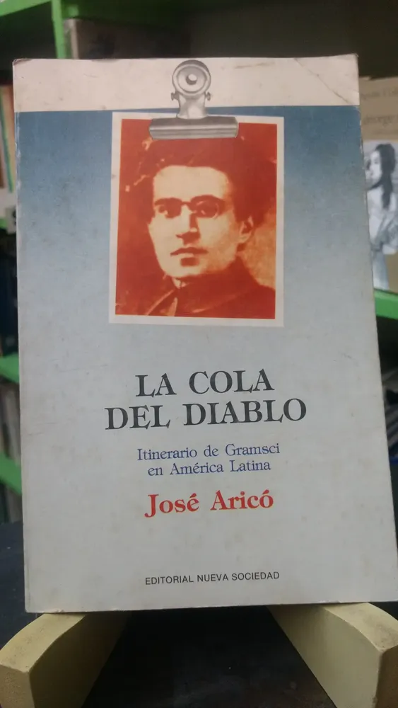 838646-MLA75552467538_042024 La Cola Del Diablo - Gramsci En América Latina - José Aricó