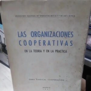 Las Organizaciones Cooperativas En La Teoría Y En La Práctic