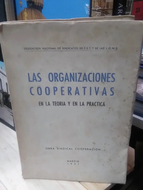 Las Organizaciones Cooperativas En La Teoría Y En La Práctic