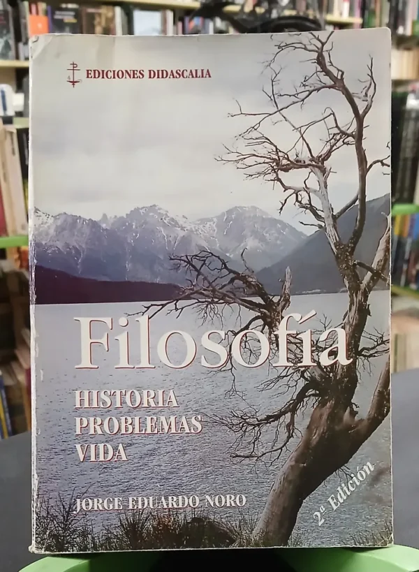 Filosofía - Historia Problemas Vida - Jorge Eduardo Noro