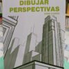 Dibujar Perspectivas Paso A Paso - Emma Termes Parera Direc.