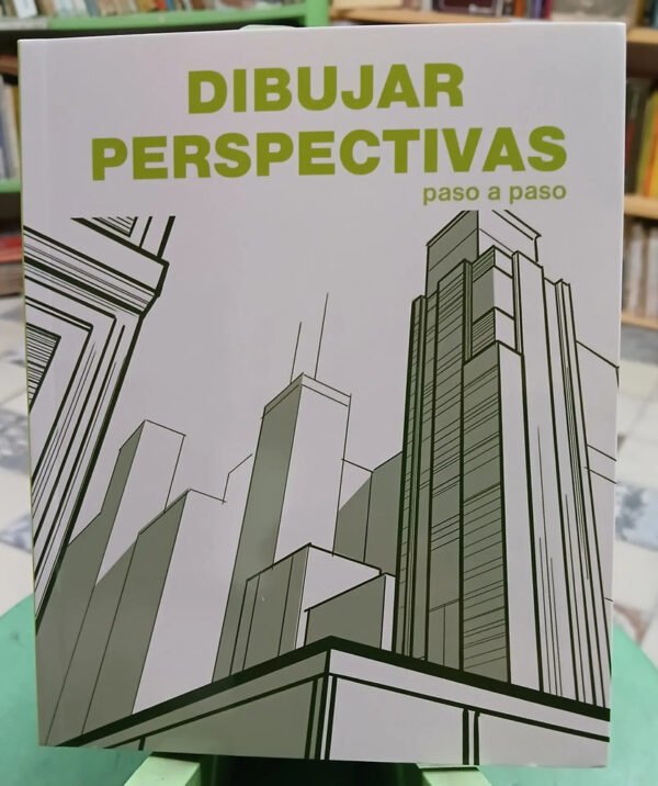 Dibujar Perspectivas Paso A Paso - Emma Termes Parera Direc.
