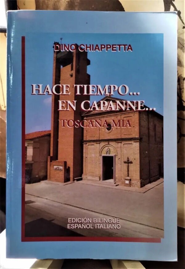 Hace Tiempo...en Capanne... Toscana Mia - Dino Chiappetta -