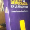 20 Años De Medios & Democracia En La Argentina - D. Blanco