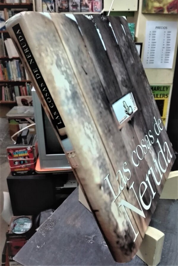 Las Cosas De Neruda - Miguel Rojas Mix (fotografías). Cexeci